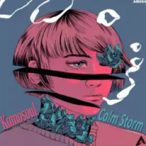 Kamosoul - Calm Storm (Original Mix)